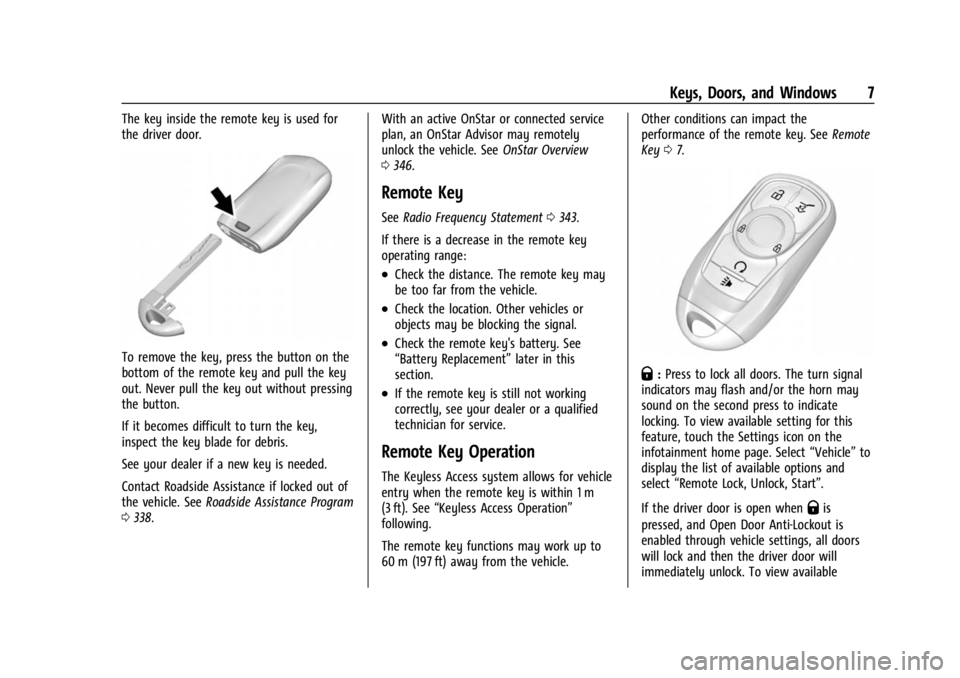 BUICK ENCLAVE 2023  Owners Manual Buick Enclave Owner Manual (GMNA-Localizing-U.S./Canada/Mexico-
16411536) - 2023 - CRC - 3/28/22
Keys, Doors, and Windows 7
The key inside the remote key is used for
the driver door.
To remove the key