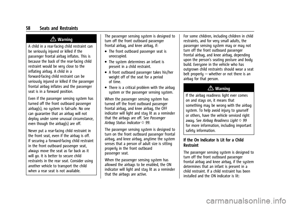 BUICK ENCORE GX 2023  Owners Manual Buick Encore GX Owner Manual (GMNA-Localizing-U.S./Canada/Mexico-
16263917) - 2023 - CRC - 2/24/22
58 Seats and Restraints
{Warning
A child in a rear-facing child restraint can
be seriously injured or