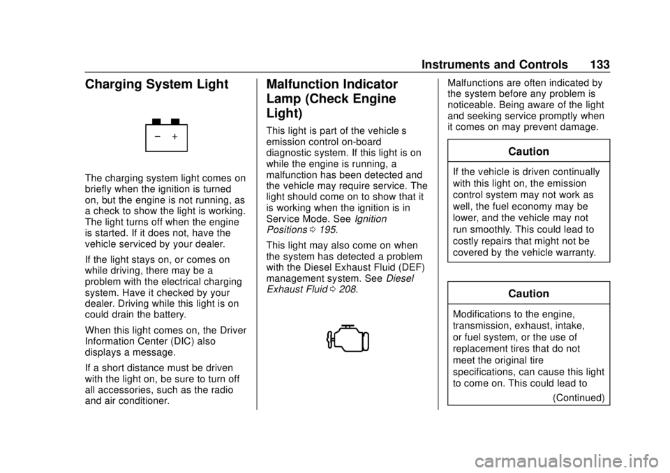 GMC TERRAIN 2019  Owners Manual GMC Terrain/Terrain Denali Owner Manual (GMNA-Localizing-U.S./Canada/
Mexico-12146071) - 2019 - crc - 7/27/18
Instruments and Controls 133
Charging System Light
The charging system light comes on
brie