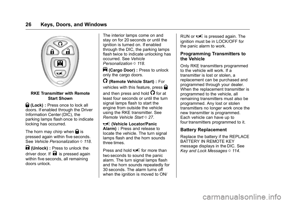 GMC SAVANA 2016  Owners Manual GMC Savana Owner Manual (GMNA-Localizing-U.S./Canada-9159232) -
2016 - crc - 11/11/15
26 Keys, Doors, and Windows
RKE Transmitter with RemoteStart Shown
Q(Lock) :Press once to lock all
doors. If enabl