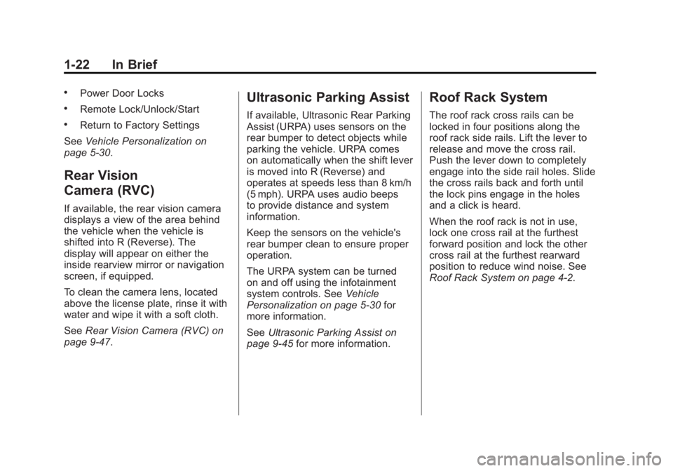 GMC TERRAIN 2011  Owners Manual Black plate (22,1)GMC Terrain Owner Manual - 2011
1-22 In Brief
.Power Door Locks
.Remote Lock/Unlock/Start
.Return to Factory Settings
See Vehicle Personalization on
page 5‑30.
Rear Vision
Camera (