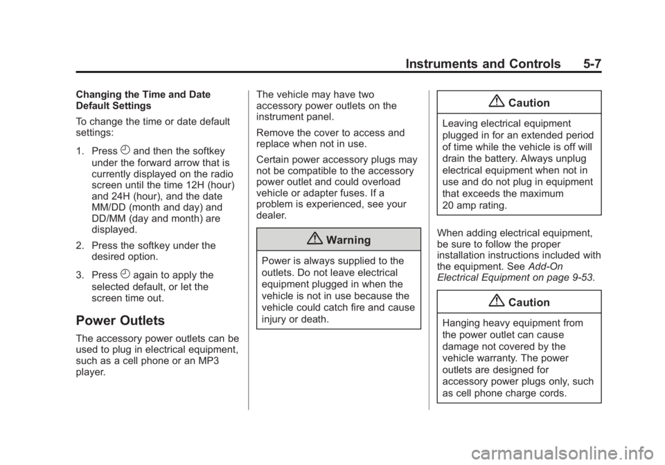 GMC SAVANA PASSENGER 2015  Owners Manual Black plate (7,1)GMC Savana Owner Manual (GMNA-Localizing-U.S./Canada-7707482) -
2015 - crc - 6/3/14
Instruments and Controls 5-7
Changing the Time and Date
Default Settings
To change the time or date