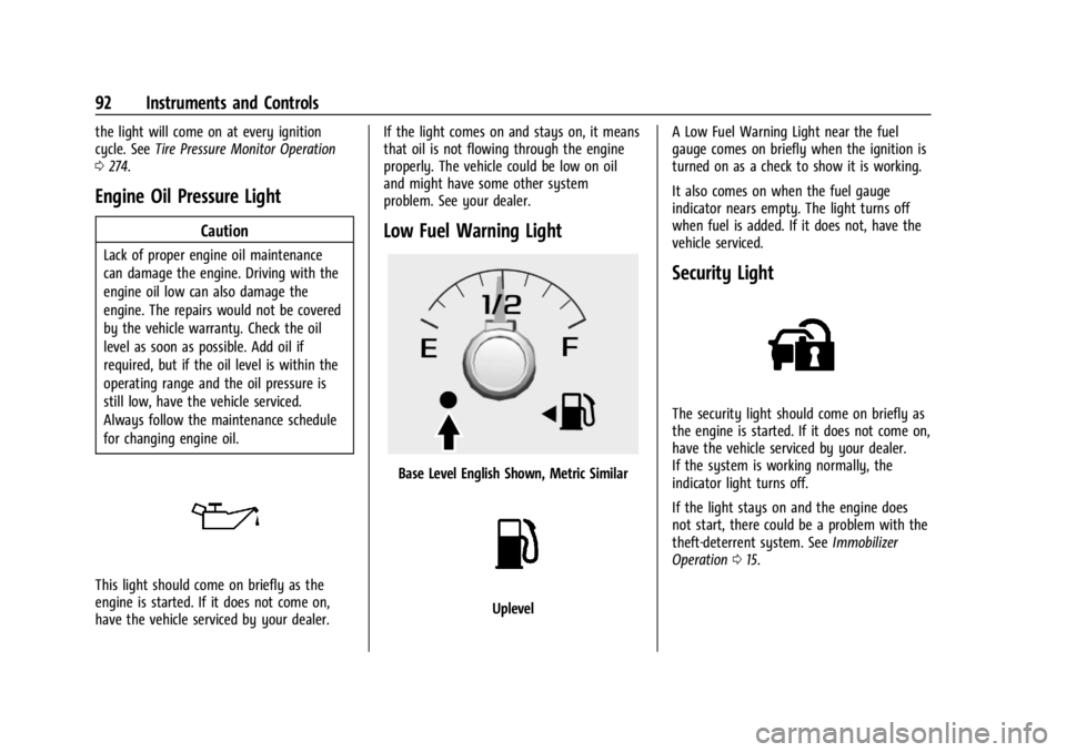 GMC CANYON 2022  Owners Manual GMC Canyon/Canyon Denali Owner Manual (GMNA-Localizing-U.S./Canada-
15275607) - 2022 - CRC - 11/2/21
92 Instruments and Controls
the light will come on at every ignition
cycle. SeeTire Pressure Monito