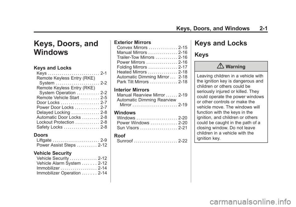 GMC YUKON XL 2014  Owners Manual Black plate (1,1)GMC Yukon/Yukon XL Owner Manual (GMNA-Localizing-U.S./Canada-
6081505) - 2014 - crc - 4/23/13
Keys, Doors, and Windows 2-1
Keys, Doors, and
Windows
Keys and Locks
Keys . . . . . . . .