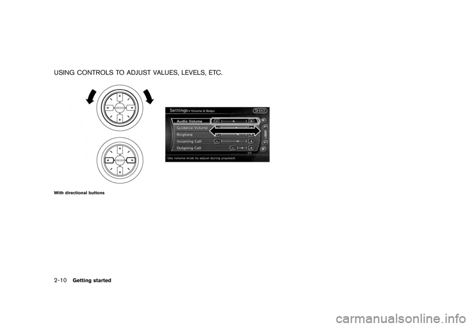 NISSAN MAXIMA 2012 A35 / 7.G 08IT Navigation Manual Black plate (18,1)
[ Edit: 2011/ 6/ 13 Model: 08NJ-N ]
2-10
Getting started
USING CONTROLS TO ADJUST VALUES, LEVELS, ETC.With directional buttons 