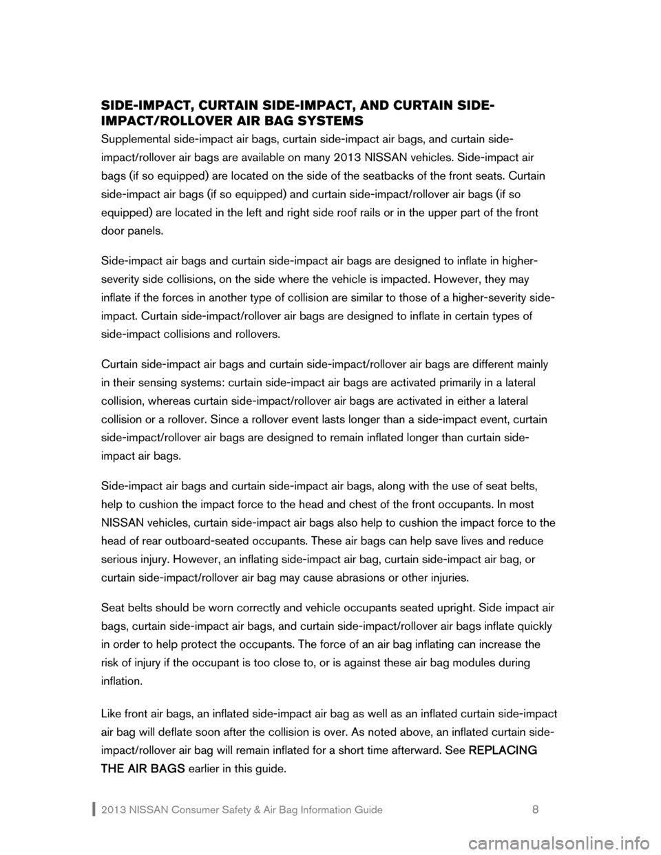 NISSAN FRONTIER 2013 D40 / 2.G Consumer Safety Air Bag Information Guide 2013 NISSAN Consumer Safety & Air Bag Information Guide                                                   8 
SIDE-IMPACT, CURTAIN SIDE-IMPACT, AND CURTAIN SIDE-
IMPACT/ROLLOVER AIR BAG SYSTEMS  
Suppl