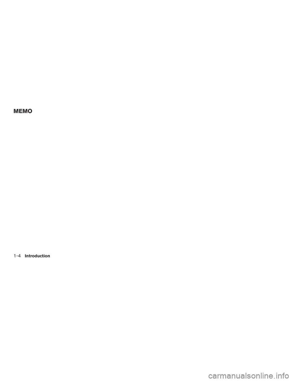 NISSAN CUBE 2014 3.G LC1 Navigation Manual 1-4Introduction
MEMO 