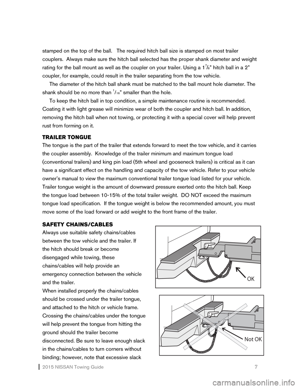 NISSAN FRONTIER 2015 D23 / 3.G Towing Guide  2015 NISSAN Towing Guide    7 stamped on the top of the ball.   The required hitch ball size is stamped on most trailer 
couplers.  Always make sure the hitch ball selected has the proper shank diame