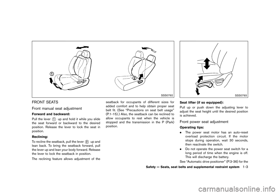 NISSAN QUEST 2015 RE52 / 4.G Owners Manual ������
�> �(�G�L�W� ����� �� �� �0�R�G�H�O� �(���� �@
SSS0792
FRONT SEATSGUID-307D5A41-7EBD-493D-9945-9B4D20449743
Front manual seat adjustmentGUID-A88B0604-0482-4E80-9991-EE2DA9A