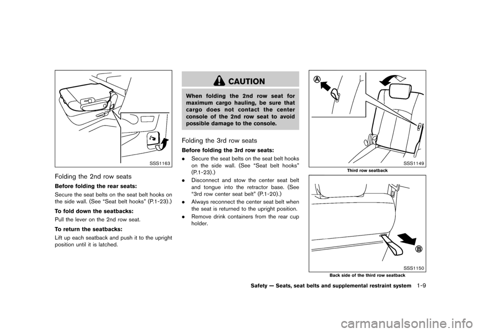NISSAN QUEST 2015 RE52 / 4.G Owners Manual ������
�> �(�G�L�W� ����� �� �� �0�R�G�H�O� �(���� �@
SSS1163
Folding the 2nd row seatsGUID-3B7D99A2-3421-40DA-8D4B-AC4F06EF9D93
Before folding the rear seats:GUID-D73A39BF-43C8-4