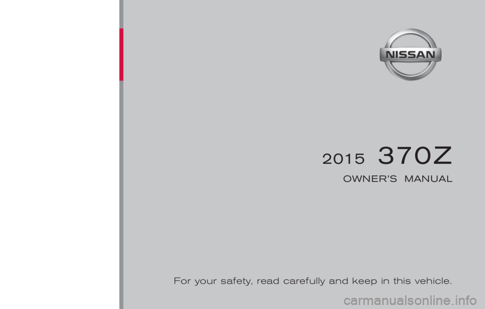 NISSAN 370Z 2015  Owners Manual 