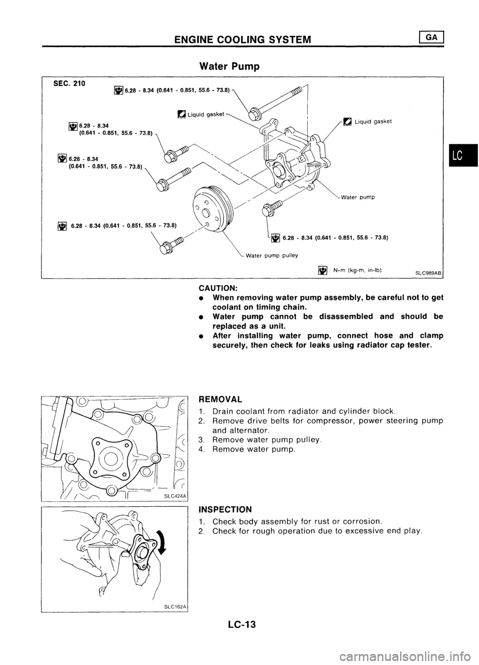 NISSAN ALMERA N15 1995  Service Manual ENGINECOOLING SYSTEM

IiJ 
6.28 -8.34 (0.641 -0.851, 55.6-73.8)

SEC.
210 Water
Pump

~ 6.28 -8.34 (0.641 -0.851, 55.6-73.8)

WaterpumppUlley 
l

~Liquid gasket
~ N.m(kg-m, in-Ib)

SLC989AB
•

CAUTI