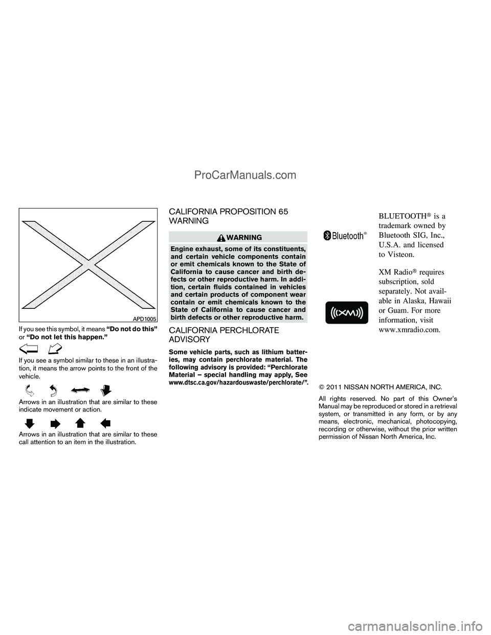 NISSAN TITAN 2012  Owners Manual If you see this symbol, it means“Do not do this”
or “Do not let this happen.”
If you see a symbol similar to these in an illustra-
tion, it means the arrow points to the front of the
vehicle.
