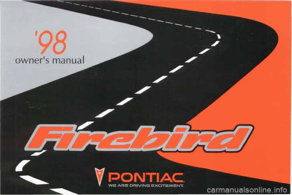 PONTIAC FIREBIRD 1998  Owners Manual 98 _. 
1 1 
1 
A 
A 
owners manual 
A 
A  