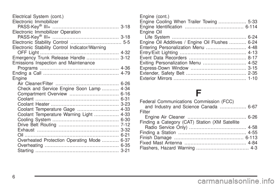 PONTIAC G6 2010  Owners Manual Electrical System (cont.)
Electronic Immobilizer
PASS-Key
®III+...........................................3-18
Electronic Immobilizer Operation
PASS-Key
®III+........................................