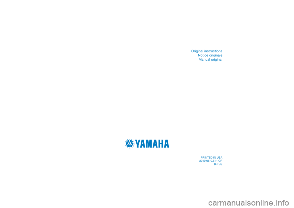 YAMAHA KODIAK 700 2020  Notices Demploi (in French) DIC183
Original instructionsNotice originaleManual original
PRINTED IN USA
2019.05-0.6×1 CR (E,F,S) 