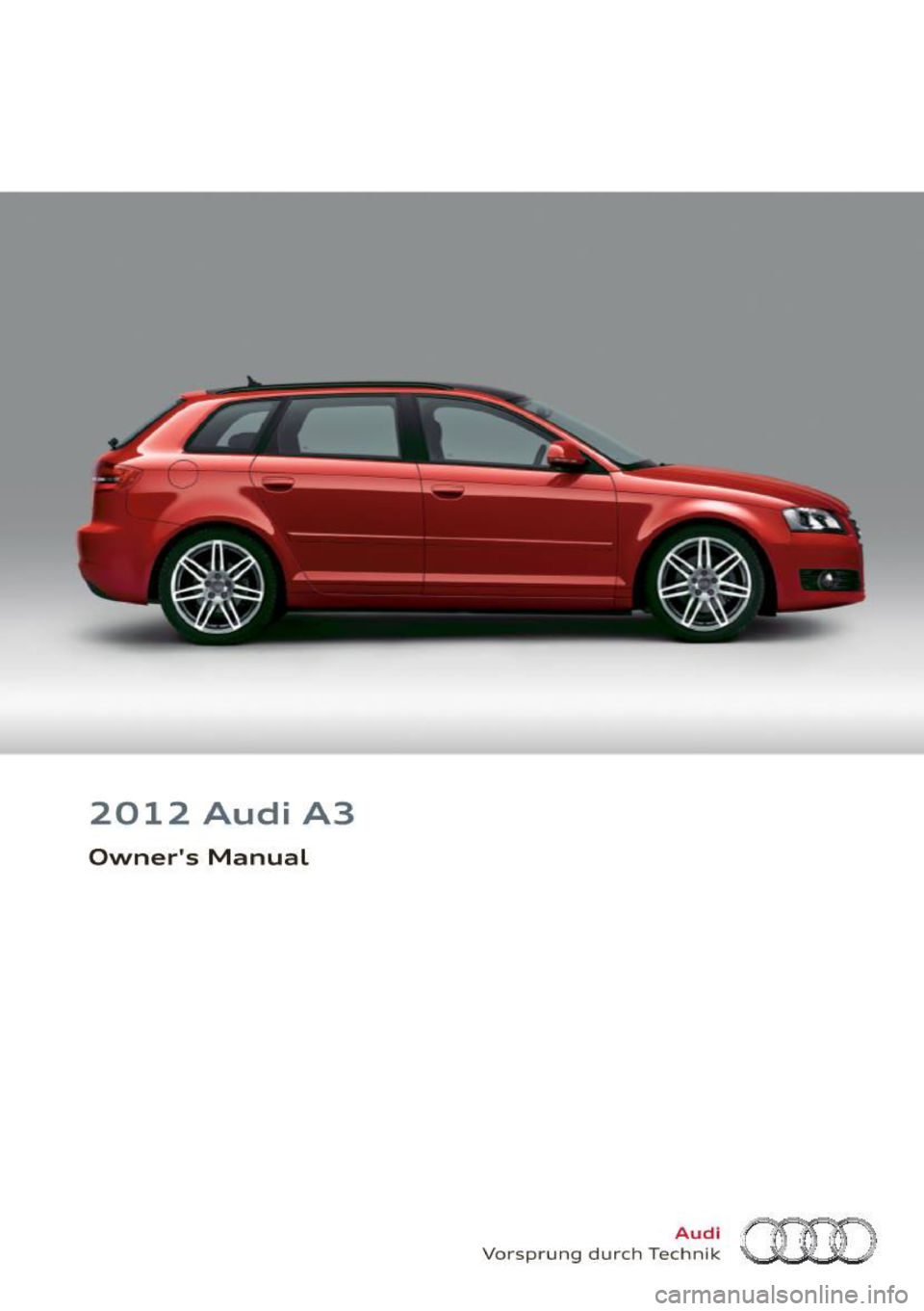 AUDI A3 2012  Owner´s Manual 2012  Audi  A3 
Owners  Manual 
Audi 
Vorsprung  durch  Technik  