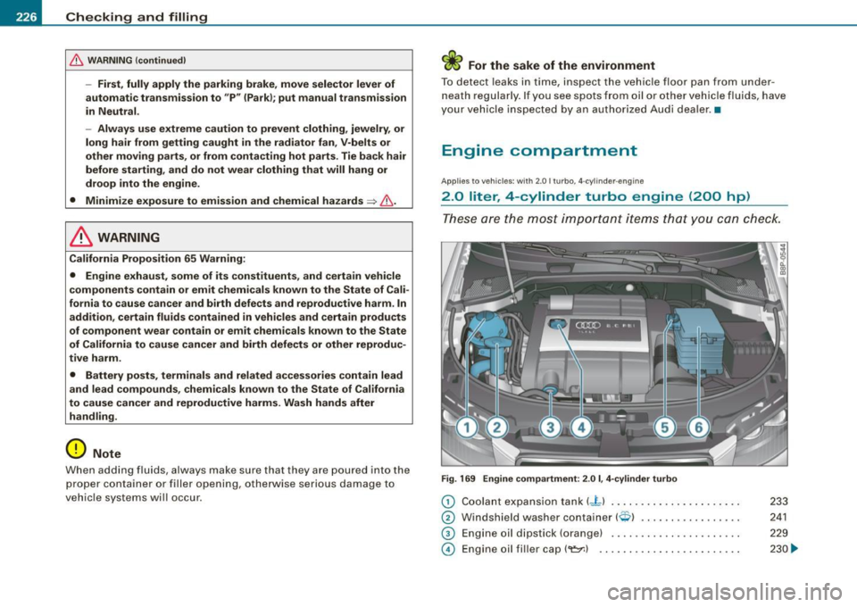 AUDI S3 2009  Owners Manual ___ C_ h_ e _ c_k _in--= g-- a_n _d_ f_il _li _n --=g==-- --------------------------------------------
& WARNING  (continued ) 
-First,  fully  apply  the  park ing  brake,  move  selector  lever  of