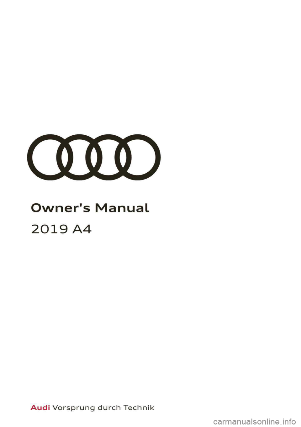 AUDI A4 2019  Owners Manual Owner'sManual
2019A4
AudiVorsprungdurchTechnik  