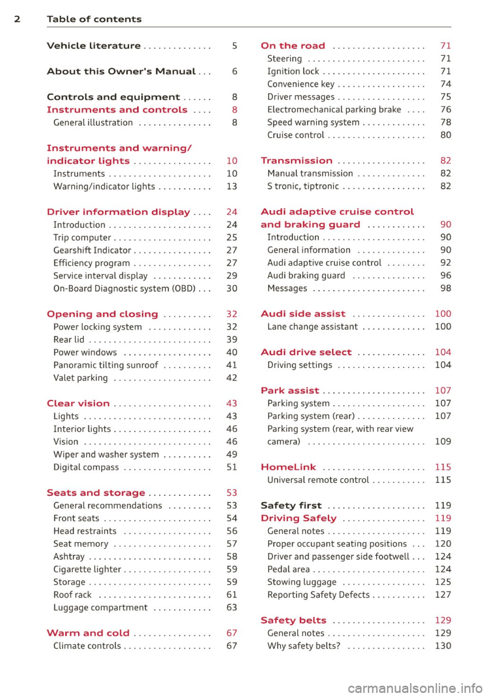 AUDI A5 COUPE 2014  Owners Manual 2  Table  of  contents Vehicle  literature  .. .. .. .. .. ... . 
About  this  Owners  Manual  ... 
Controls  and  equipment  .. ...  . 
Ins truments  and  controls  .. . . 
General  illus tration  .