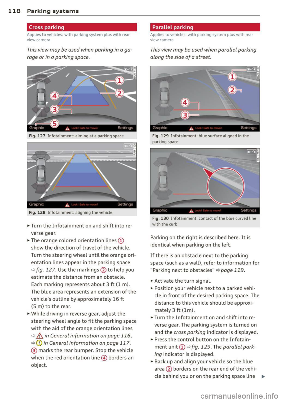 AUDI A6 2015  Owners Manual 118  Parking systems 
Cross parking 
Applies  to  vehicles:  with  park ing  system  p lus  w it h  rear 
view ca mera 
This view may  be used when parking  in  a ga­
rage  or in  a parking  space. 
