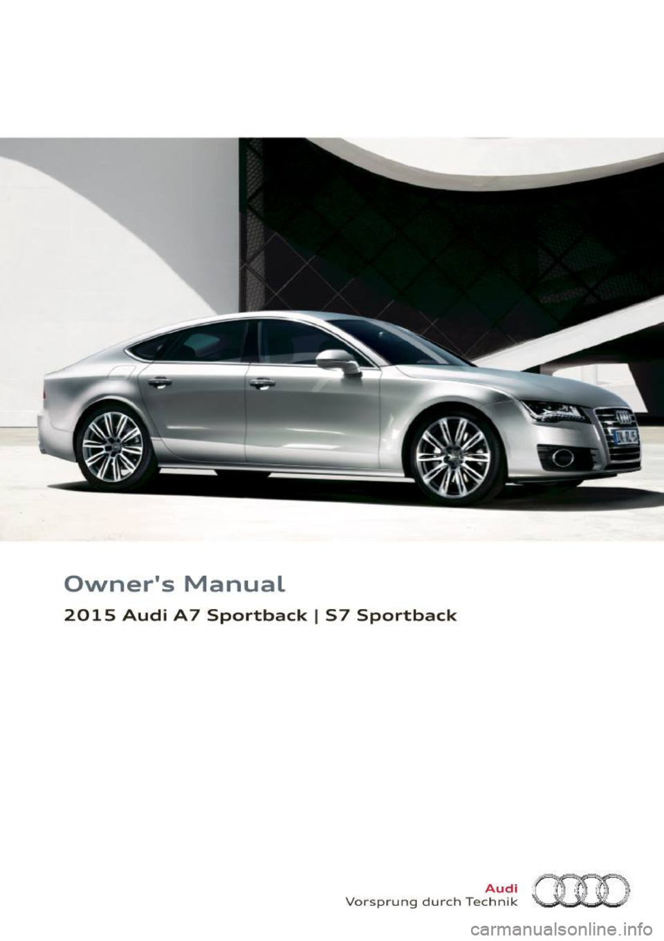 AUDI A7 2015  Owners Manual Owners  Manual 
2015  Audi  A7  Sportback I 57  Sportback 
Vorsprung durch Tee~~?~ ()[ID  