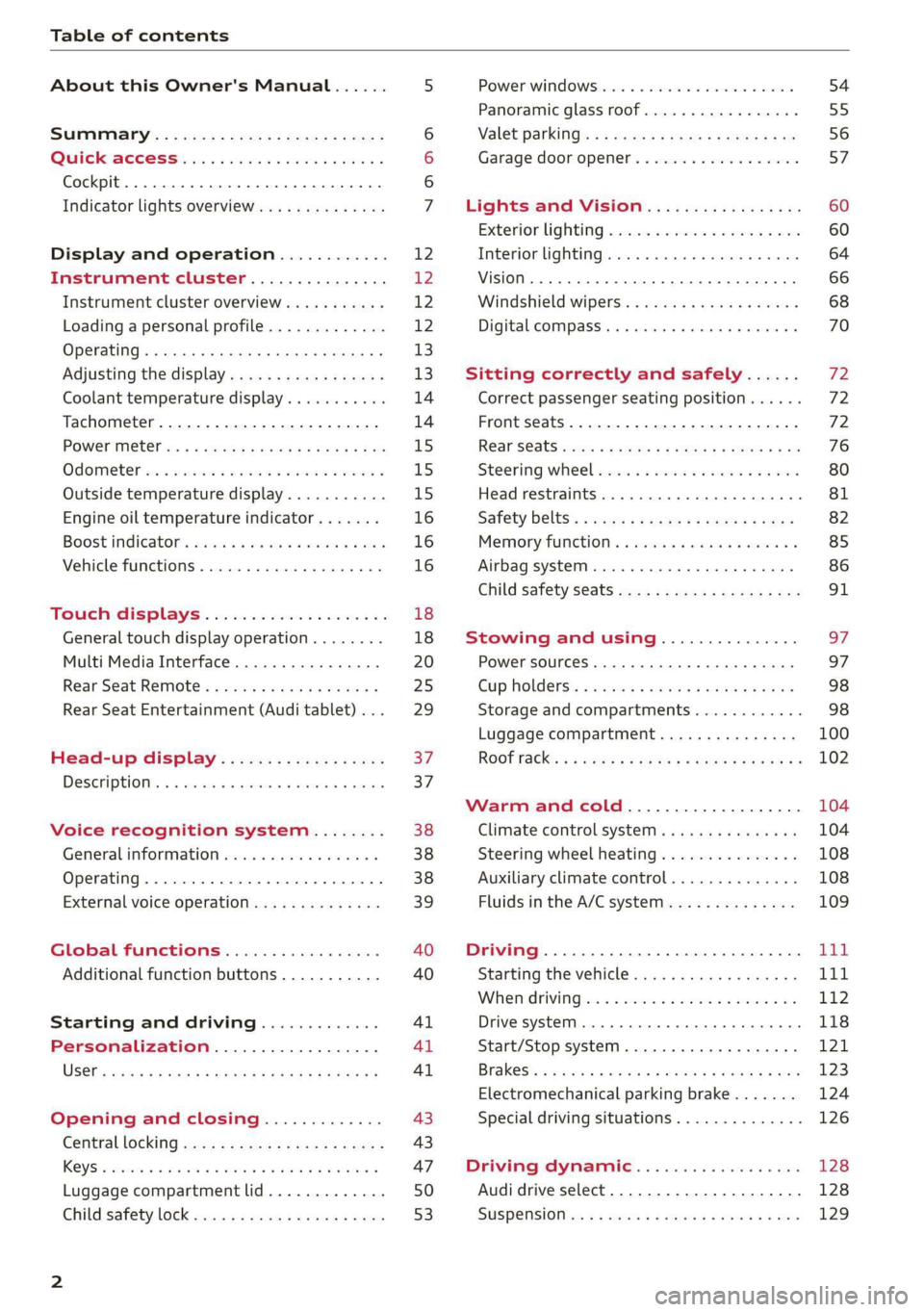 AUDI A8 2020  Owners Manual Table of contents 
  
About this Owner's Manual...... 
SUMIMALY: ; « ss6% : osen ss sean cs poe s 
QC CCeS Skis: si esis a  6 ores os ewe 
Cockpit... 2... ee eee eee eee 
Indicator lights overvie