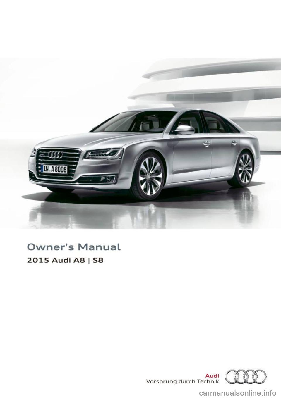AUDI A8 2015  Owners Manual Owners  Manual 
2015  Audi  AS I S8 
Vorspr ung  d urc h Tec ~~1~ ()(J[[)  