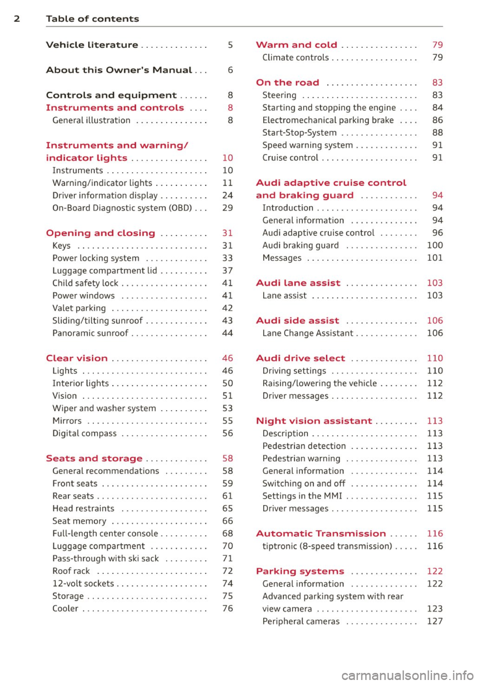 AUDI A8 2014  Owners Manual 2  Table  of  contents Vehicle  literature  .. .. .. .. .. ... . 
5 
About  this  Owners  Manual . . . 6 
Controls  and equipment  .. ...  . 
Ins truments  and  controls  .. . . 
General  illustratio