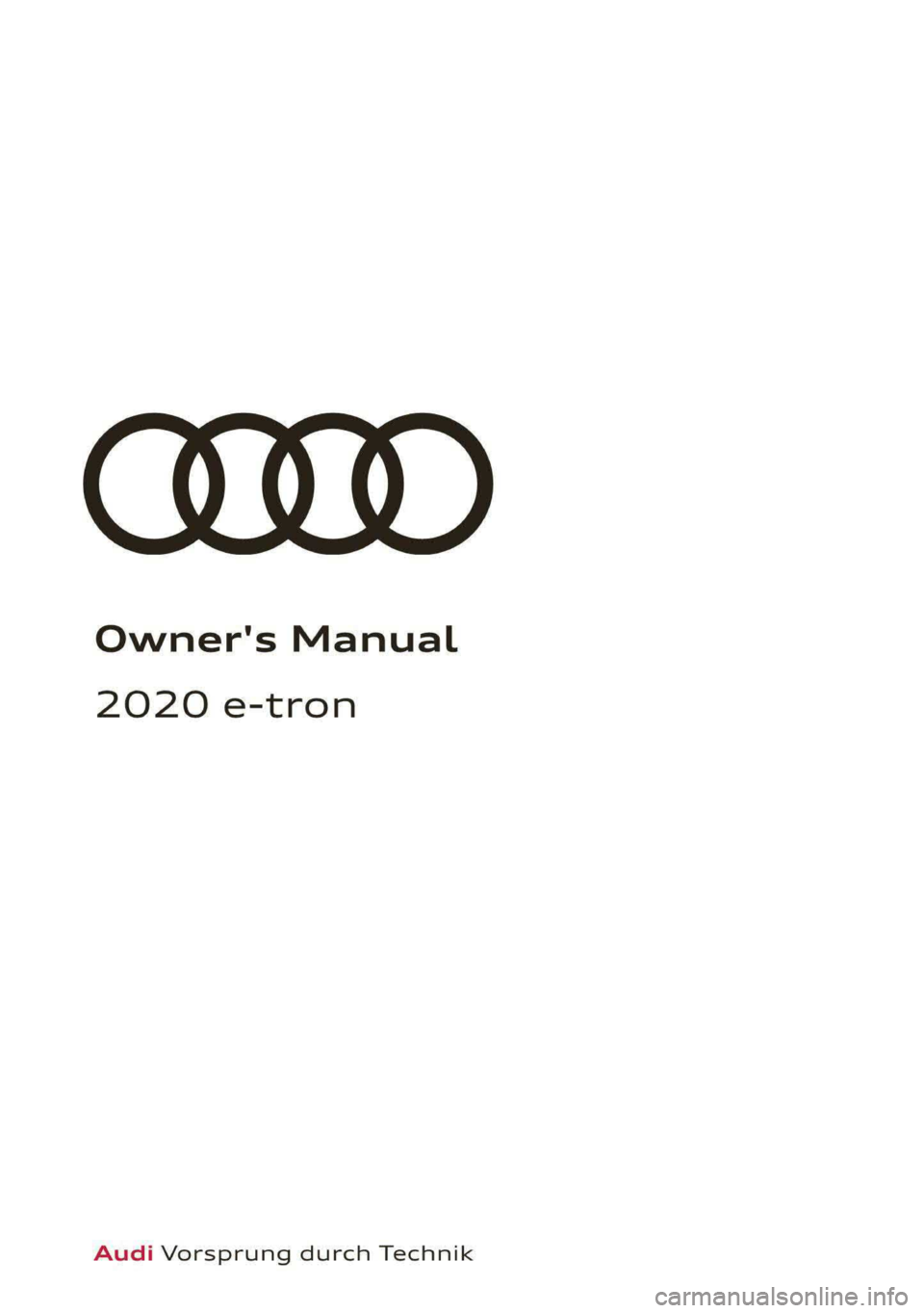 AUDI E-TRON 2020  Owners Manual Owner's Manual 
2020 e-tron 
Audi Vorsprung durch Technik  