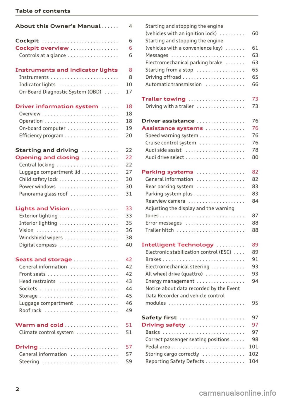 AUDI Q3 2018  Owners Manual Table  of  contents 
About  this  Owners  Manual  ... .. . 
Cockpit  ... .. ............... .... ..  . 
Cockpit  overview  ................ . 
Controls  at  a glance  ... .......... .. .. . 
Instrume