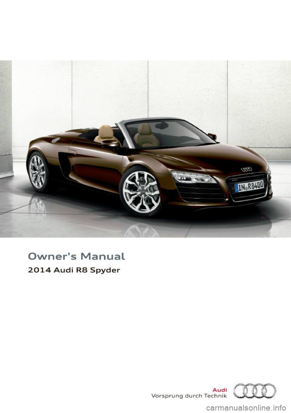 AUDI R8 SPYDER 2014  Owners Manual Owners  Manual 
2014  Audi  RB  Spyder 
Vorsp rung  du rch  Tec~~f~ (HD  