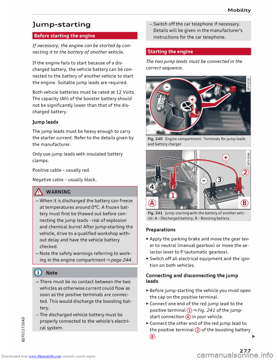 AUDI TT ROADSTER 2016  Owners Manual Downloaded from www.Manualslib.com manuals search engine 0 
<t 
0 
N 
,..... 
N 
...... 
0 
,..... 
Vl 
CX)  ]ump-starting 
Before  starting  the engine 
If  necessary,  the engine  can be started  by