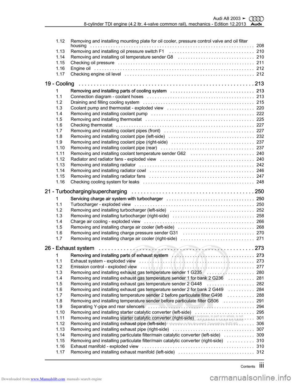 AUDI A8 2003 D3 / 2.G BVN BMC Engines Workshop Manual Downloaded from www.Manualslib.com manuals search engine 
Protected by copyright. Copying for private or commercial purposes, in p\
art or in whole, is not 
 permitted unless authorised by AUDI AG. AU