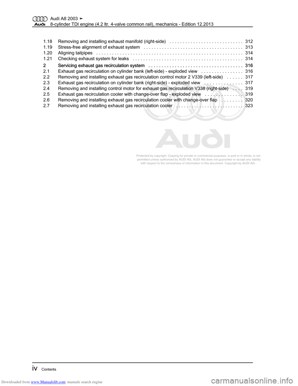 AUDI A8 2003 D3 / 2.G BVN BMC Engines Workshop Manual Downloaded from www.Manualslib.com manuals search engine 
Protected by copyright. Copying for private or commercial purposes, in p\
art or in whole, is not 
 permitted unless authorised by AUDI AG. AU