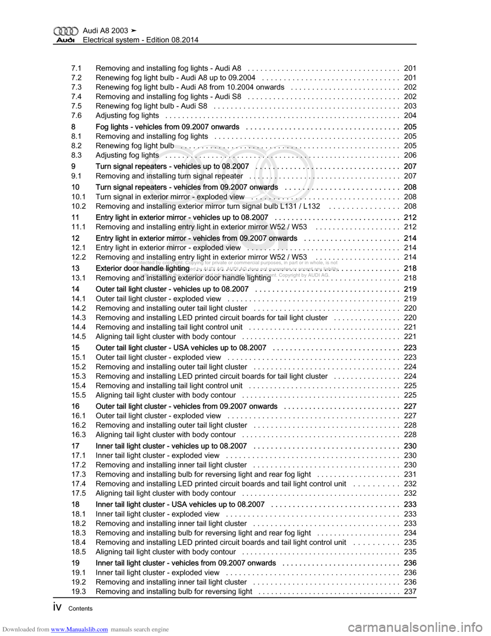 AUDI A8 2003 D3 / 2.G Electrical System Workshop Manual Downloaded from www.Manualslib.com manuals search engine 
Protected by copyright. Copying for private or commercial purposes, in p\
art or in whole, is not 
 permitted unless authorised by AUDI AG. AU