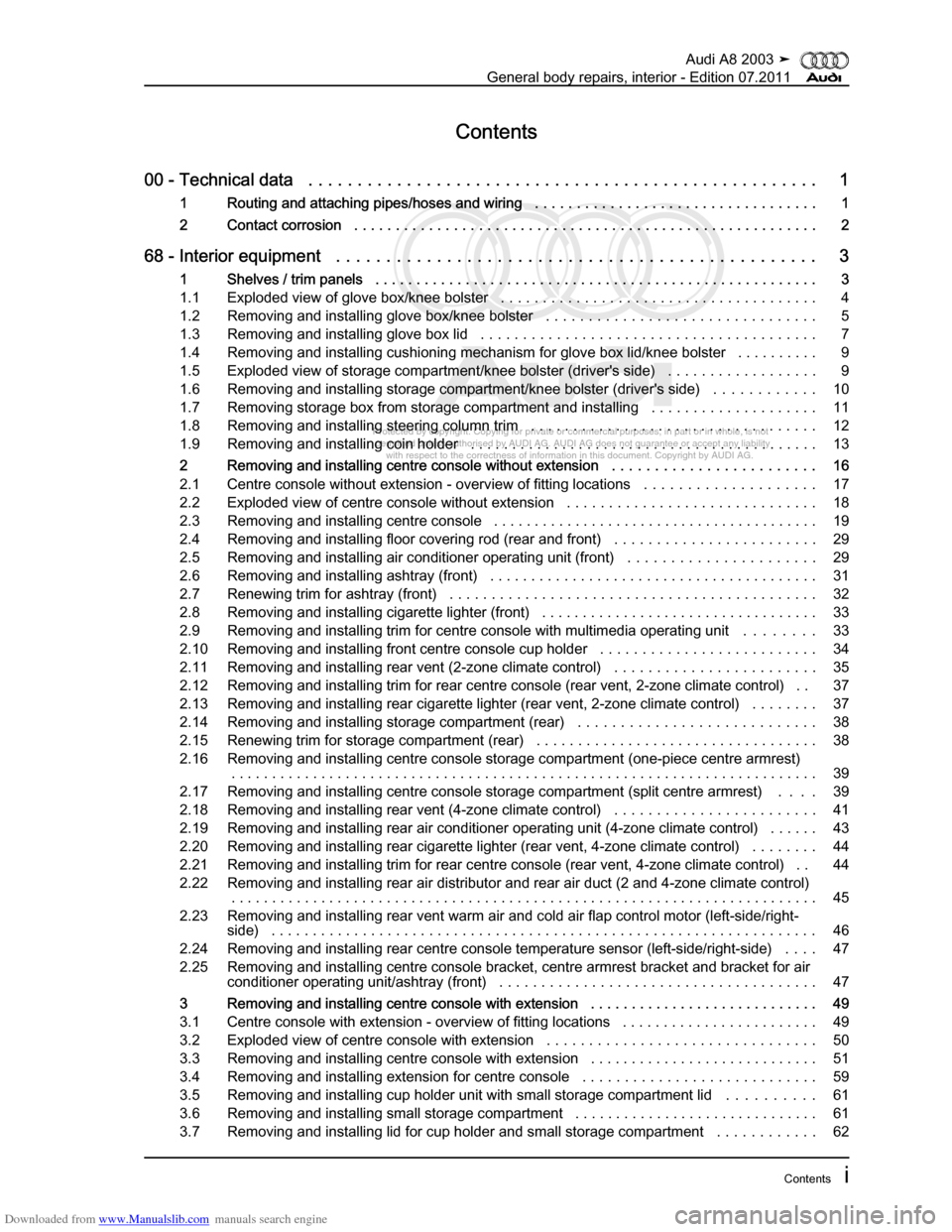 AUDI A8 2003 D3 / 2.G General System Workshop Manual Downloaded from www.Manualslib.com manuals search engine 
Protected by copyright. Copying for private or commercial purposes, in p\
art or in whole, is not 
 permitted unless authorised by AUDI AG. AU