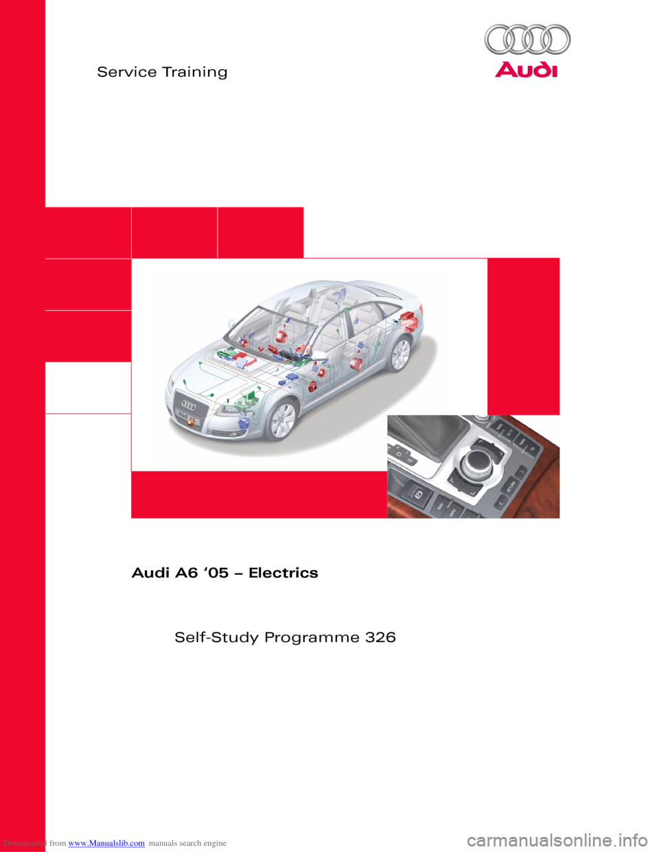 AUDI A6 2005 C5 / 2.G Electrics System Training Manual Downloaded from www.Manualslib.com manuals search engine 326
All rights reserved. 
Subject to 
technical change.
Copyright
AUDI AG
I/VK-35
Service.training@audi.de
Fax +49-841/89-36367
AUDI AG
D-85045