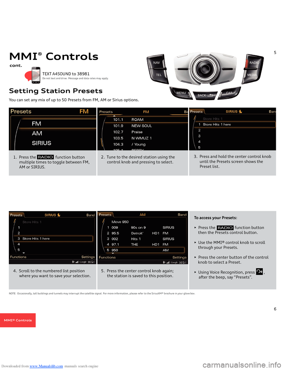 AUDI A4 2014 B8 / 4.G Getting To Know Downloaded from www.Manualslib.com manuals search engine You can set any mix of up to 50 Presets from FM, AM or Sirius options.  Setting Station Presets1.  Press the 
                  
function butto