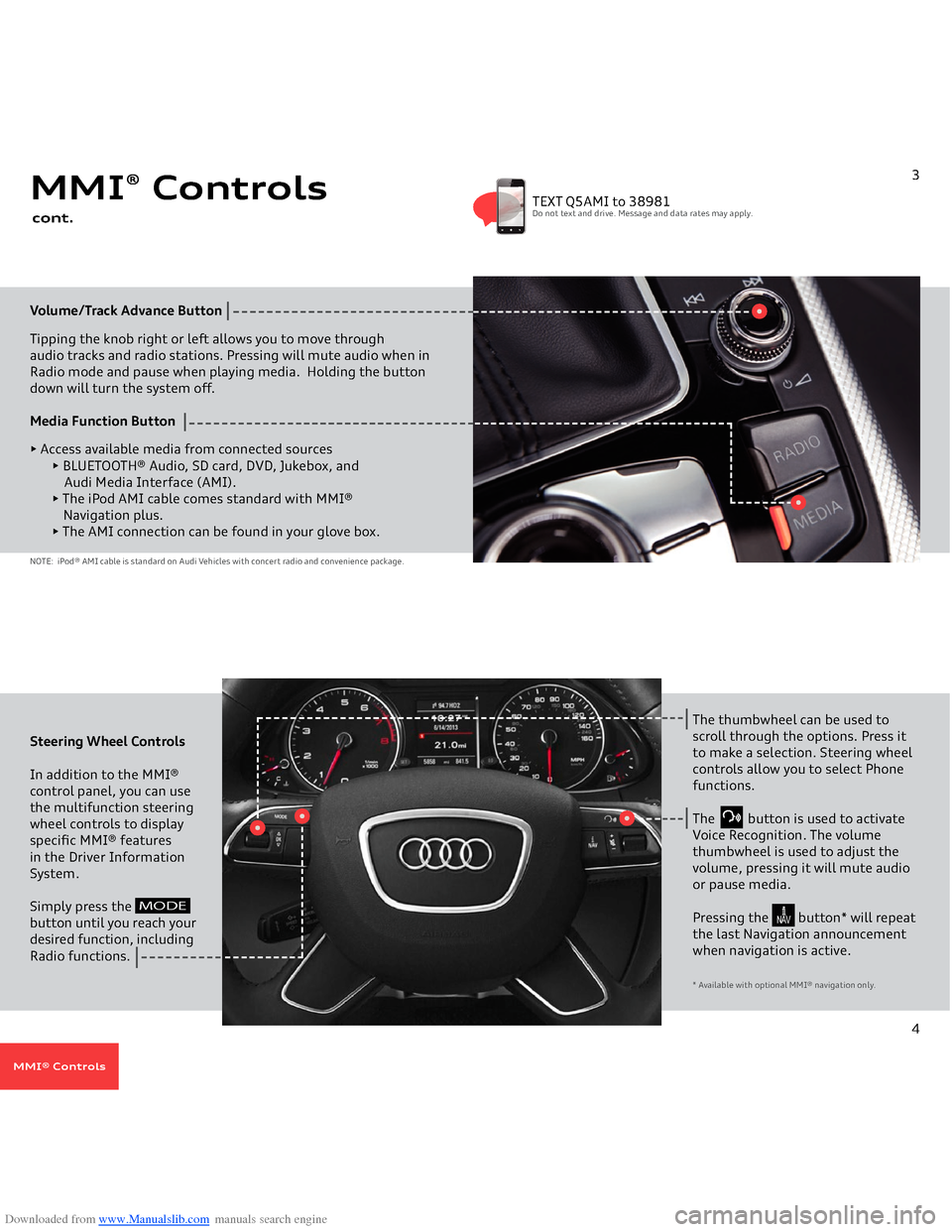 AUDI Q5 2014 8R / 1.G Getting To Know Downloaded from www.Manualslib.com manuals search engine Volume/Track Advance
 Button
 
Tipping the knob right or left allows you to move through 
 
audio tracks and radio stations. Pressing will mute