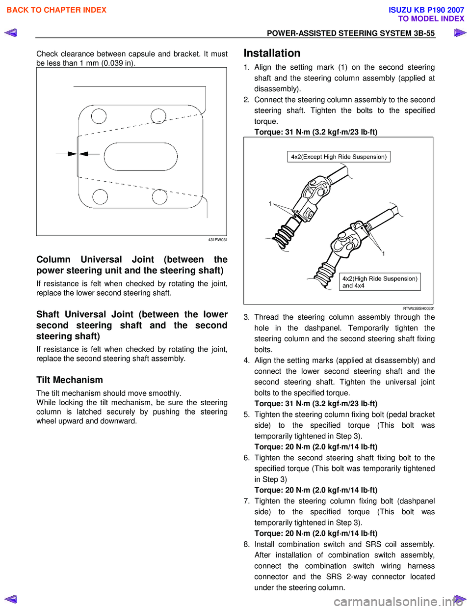 ISUZU KB P190 2007  Workshop Repair Manual POWER-ASSISTED STEERING SYSTEM 3B-55 
Check clearance between capsule and bracket. It must  
be less than 1 mm (0.039 in). 
431RW 031
 
Column Universal Joint (between the 
power steering unit and the