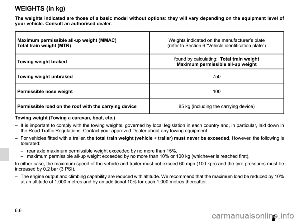 RENAULT KOLEOS 2012 1.G Owners Manual technical specifications ......................... (up to the end of the DU)
towing a caravan  .................................. (up to the end of the DU)
towing weights  ............................