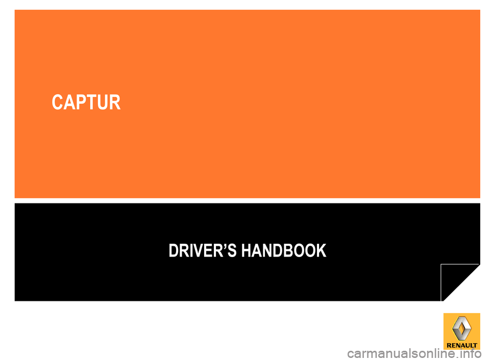 RENAULT CAPTUR 2014 1.G Owners Manual DRIVER’S HANDBOOK
CAPTUR 