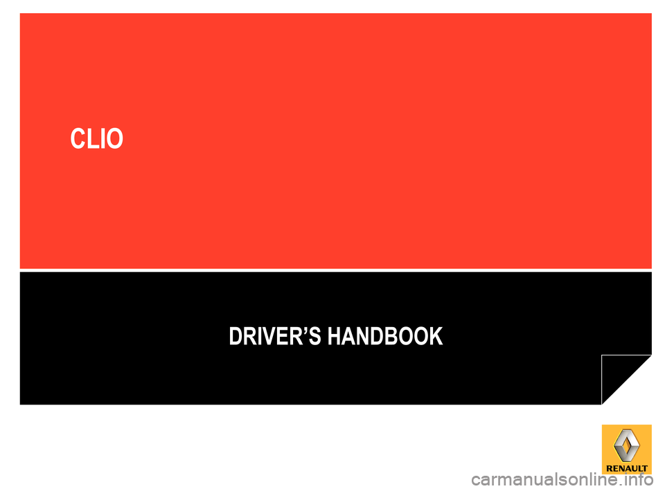 RENAULT CLIO SPORT TOURER 2015 X98 / 4.G Owners Manual DRIVER’S HANDBOOK
CLIO 