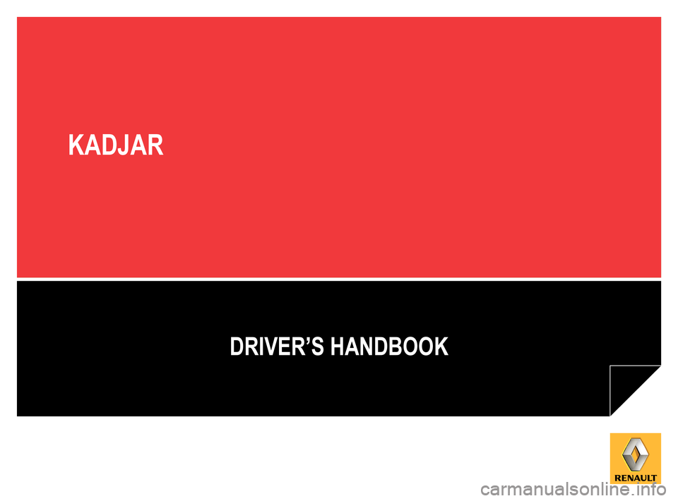 RENAULT KADJAR 2015 1.G Owners Manual DRIVER’S HANDBOOK
KADJAR 