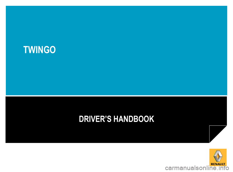 RENAULT TWINGO 2015 3.G Owners Manual DRIVER’S HANDBOOK
TWINGO 