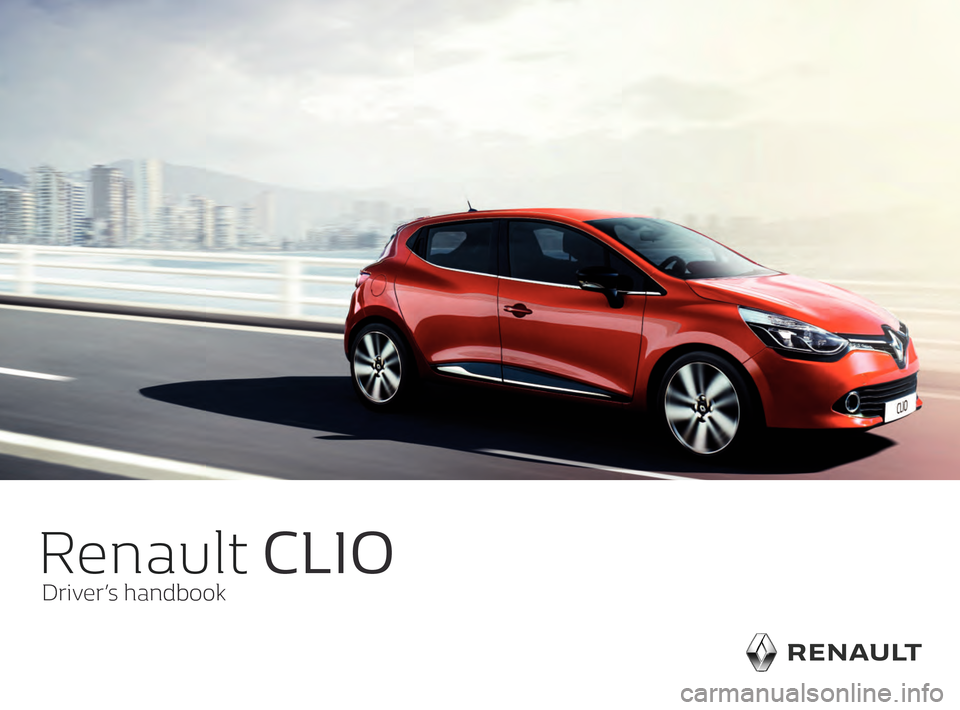 RENAULT CLIO ESTATE 2016 X98 / 4.G Owners Manual Renault CLIO
Driver’s handbook                               