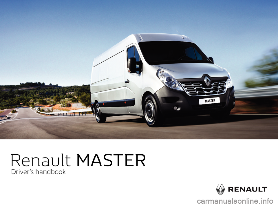 RENAULT MASTER 2016 X62 / 2.G Owners Manual Renault MASTER
Driver’s handbook       
