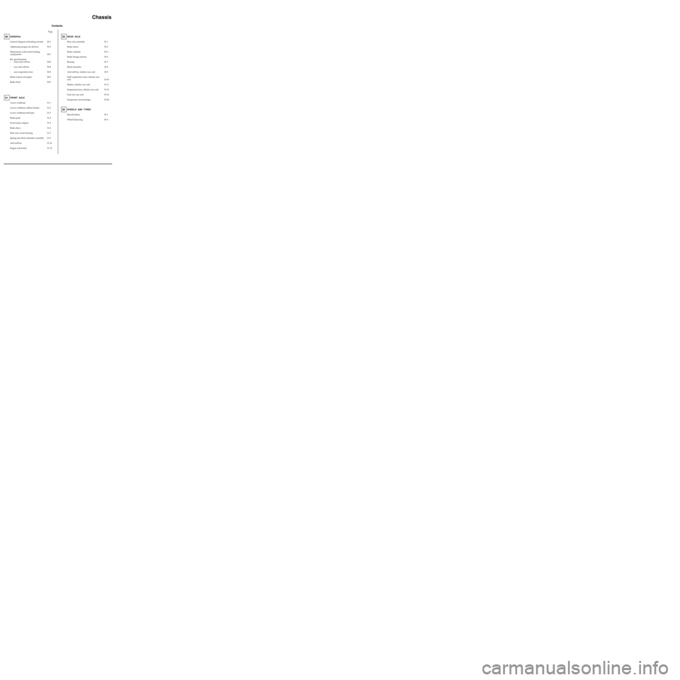 RENAULT KANGOO 1997 KC / 1.G Chassis Workshop Manual Contents
Page
Chassis
GENERAL
General diagram of braking circuits
Tightening torques (in daN.m)
Dimensions of the main braking
components
Bar specifications:
- front anti-roll bar
- rear anti-roll bar