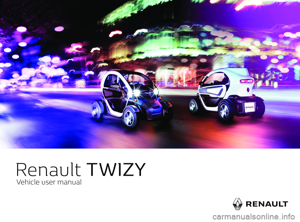 RENAULT TWIZY 2018  Owners Manual                                      
Renault  TWIZY
Vehicle user manual        
